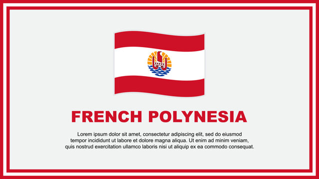 French Polynesia Flag Abstract Background Design Template. French Polynesia Independence Day Banner Social Media Vector Illustration. French Polynesia Banner