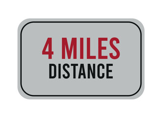 4 miles distance. Vector road sign for distance in miles, travel concept.