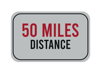 50 miles distance. Vector road sign for distance in miles, travel concept.
