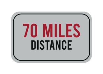 70 miles distance. Vector road sign for distance in miles, travel concept.