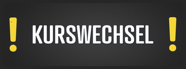 Kurswechsel. Eine schwarze Tafel mit weissem Text. Illustration mit Grunge Textstil.
