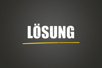 Loesung. Eine schwarze Tafel mit weissem Text. Illustration mit Grunge Textstil.
