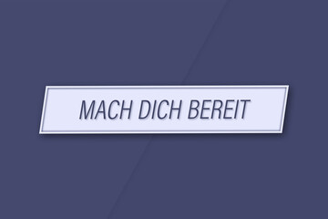 Mach dich bereit. Eine Banner Illustration mit blauem Text, isoliert auf blauem Hintergrund.