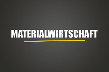 Materialwirtschaft. Eine schwarze Tafel mit weissem Text. Illustration mit Grunge Textstil.
