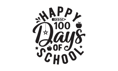Happy 100 days of school svg,100 Days of school svg,Teacher svg,t-shirt design,Retro 100 Days svg,funny 100 Days Of School svg,Printable Vector Illustration,Cut Files Cricut,Silhouette,png,Laser cut
