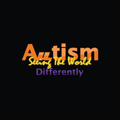 Fototapeta premium Autism Awareness day typography T-shirt design Autism Awareness day typography T-shirt design,
