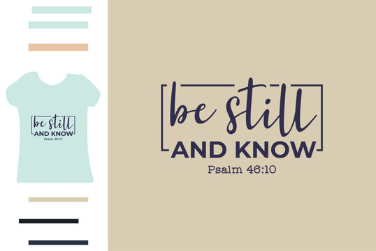 be still and know t shirt design 