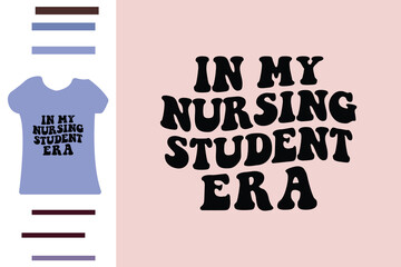 in my nursing student era t shirt design - obrazy, fototapety, plakaty