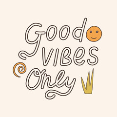 Vintage good vibes only lettering. Vector retro hand drawn groovy illustration posters t-shirts and stickers