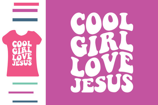 Cool girl love jesus t shirt design