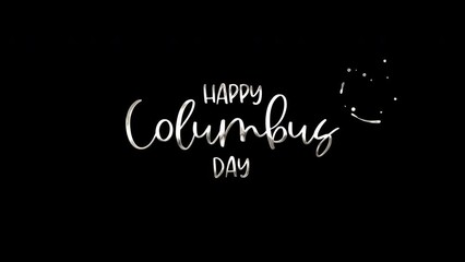 Animated Happy Columbus Day lettering on a transparent background suitable for online banners, social media posts, holiday promotions, and event invitations.