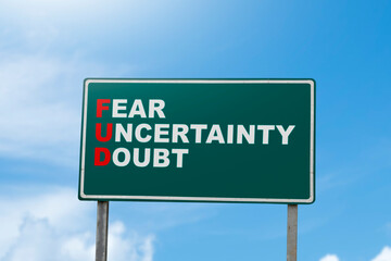 Traffic sign with 'Fear Uncertainty Doubt' text