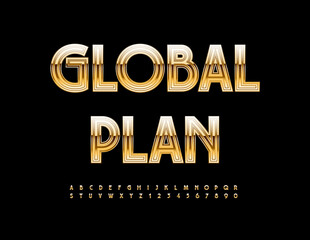Vector premium sign Global Plan. Chic Gold Font. Trendy Alphabet Letters and Numbers.
