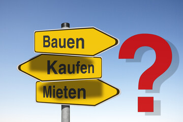 Bauen, Kaufen oder Mieten? Wann lohnt ein eigenes Haus? Mit einem Fragezeichen!