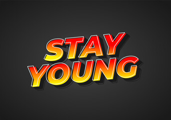 Fototapeta na wymiar Stay young. Text effect in 3D look with eye catching colors
