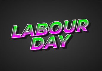Labour day. Text effect in eye catching colors and 3D look