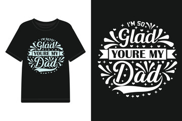i'm so glad youre my dad Typography T shirt desing Template. - obrazy, fototapety, plakaty