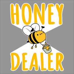 Honey Dealer Quote Cute Bee With A Bucket Love Bees