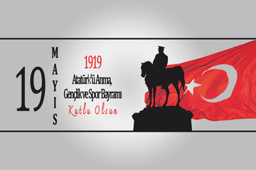 19 Mayis 1919 Ataturk'u Anma Genclik ve Spor Bayrami. Translated: May 19 is the commemoration of Ataturk, youth and sports day. Ataturk and Turkish flag. Vector illustration - obrazy, fototapety, plakaty