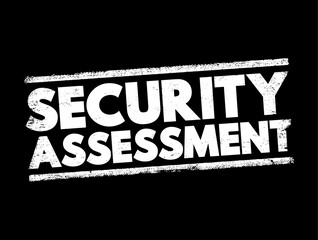 Security Assessment - explicit study to locate IT security vulnerabilities and risks, text concept stamp