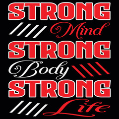 Strong mind strong body strong life, Best typography t shirt design for gym, fitness inspiration and motivation, Workout inspirational Poster.