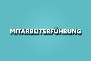 Mitarbeiterfuehrung. Eine schwarze Tafel mit weissem Text. Illustration mit Grunge Textstil.