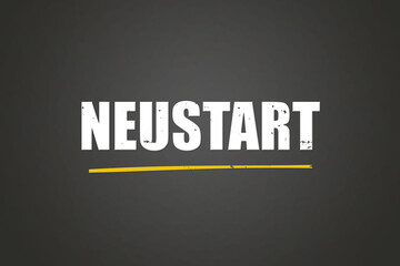 Neustart. Eine schwarze Tafel mit weissem Text. Illustration mit Grunge Textstil.