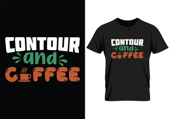 Contour and coffee T shirt design. Coffee quotes t shirt design for apparel and business. Coffee vector, coffee t shirt design, typography, banner, cover, print, poster