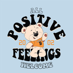 cute teddy bear design with positive slogans