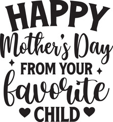 Happy Mother's Day From Your Favorite Child