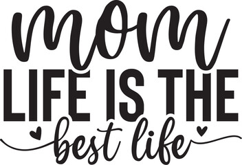 Mom Life is the Best Life