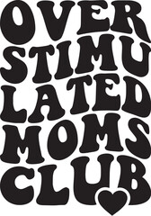 Over stimu lated Moms Club