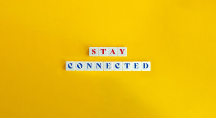 Stay Connected Text on Block Letter Tiles on Yellow Background. Minimalist Aesthetic. 