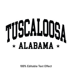 Tuscaloosa text effect vector. Editable college t-shirt design printable text effect vector