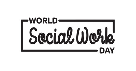 World Social Work Day handwritten text calligraphy. Vector illustration. Great for banner design, posters, etc. Celebrate the great profession of social work
