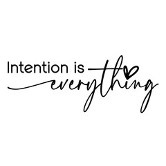 Intention is everything, Self Love, Boho Quote Love Yourself, Motivational , Positive Quote, Love Yourself, Self Love