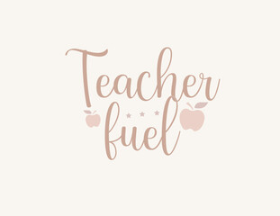 Teacher fuel Svg, Teacher SVG, Teacher SVG t-shirt design, Hand drawn lettering phrases, templet, Calligraphy graphic design, SVG Files for Cutting Cricut and Silhouette 