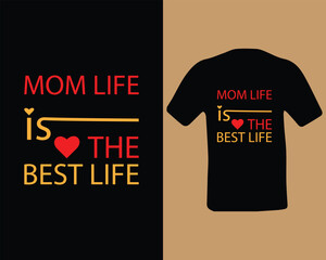 Happy Mother's Day. Mom life is best life t shirt design.