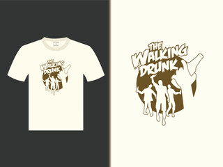 Walking Drunk T Shirt Design