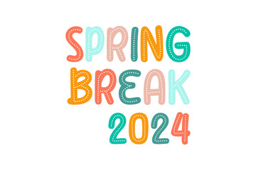 Spring break 2024 lettering colorful retro style.