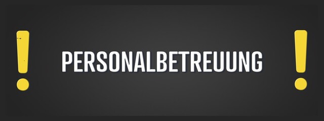 Personalbetreuung. Eine schwarze Tafel mit weissem Text. Illustration mit Grunge Textstil.