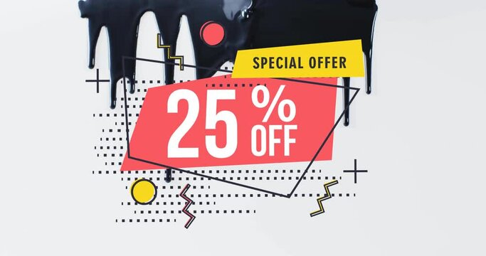 Animation of special offer 25 per cent off text over dripping black paint on white