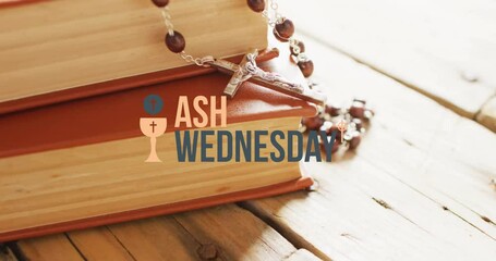 Animation of ash wednesday text over holy bible and rosary on wooden background