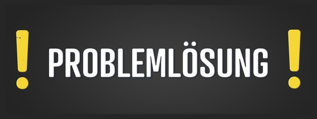 Problemloesung. Eine schwarze Tafel mit weissem Text. Illustration mit Grunge Textstil.
