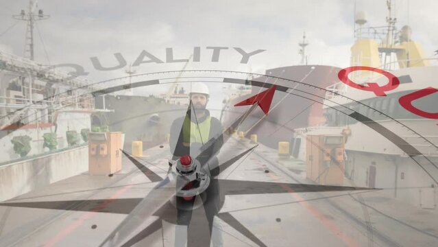 Animation of compass with arrow pointing to quality text over caucasian male worker at docks