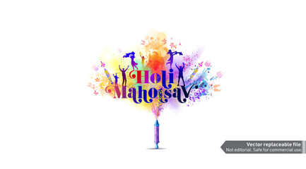 Holi Mahotsav text with Holi festival celebration background. Fun with natural color.