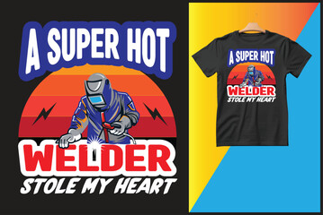 A super hot welder stole my heart  . t-shirt design