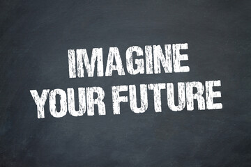 imagine your future	