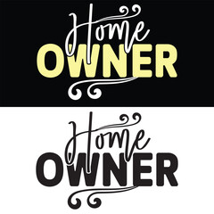 HOME OWNER  MOTHER'S DAY T-SHIRT DESIGN,