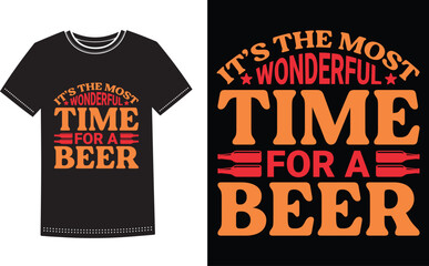 This is amazing it's the most wonderful time for a beer t-shirt design for smart people. Beer t-shirt design vector.